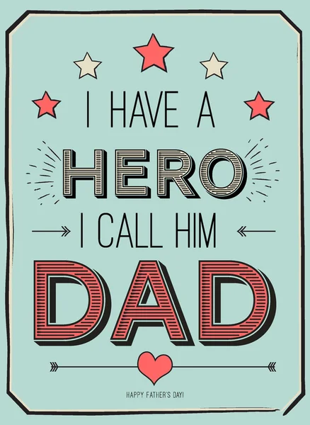 Fathers day card, i have a hero. I call him dad. Poster design with stylish text.vector gift card for father — Stock Vector