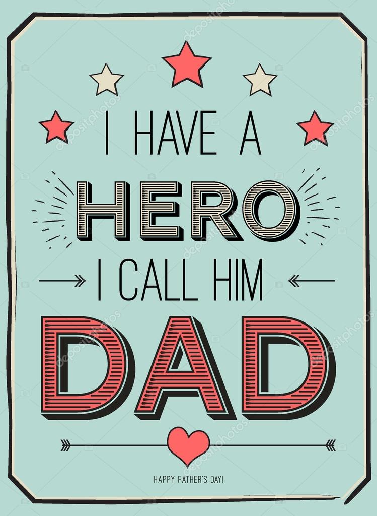 Fathers day card, i have a hero. I call him dad. Poster design with stylish text.vector gift card for father with quote