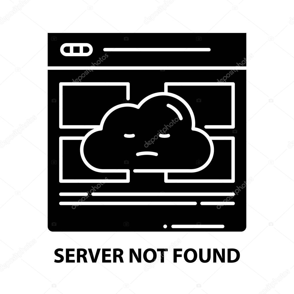 server not found icon, black vector sign with editable strokes, concept illustration