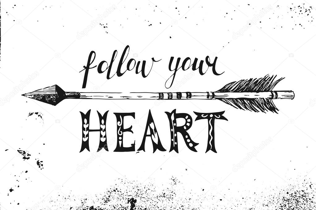 Follow your heart. Hand drawn lettering