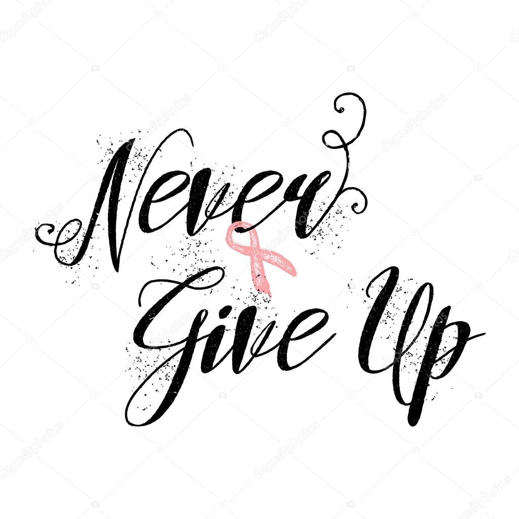 Never give up. Inspirational quote