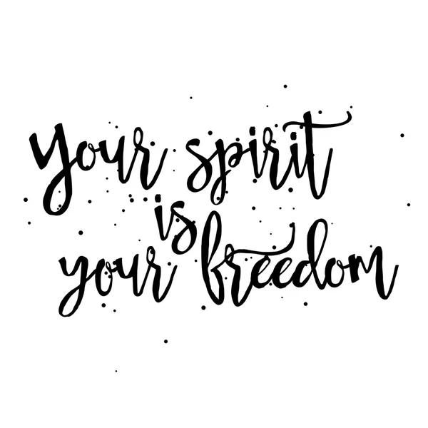 Your spirit is your freedom. — Stock Vector