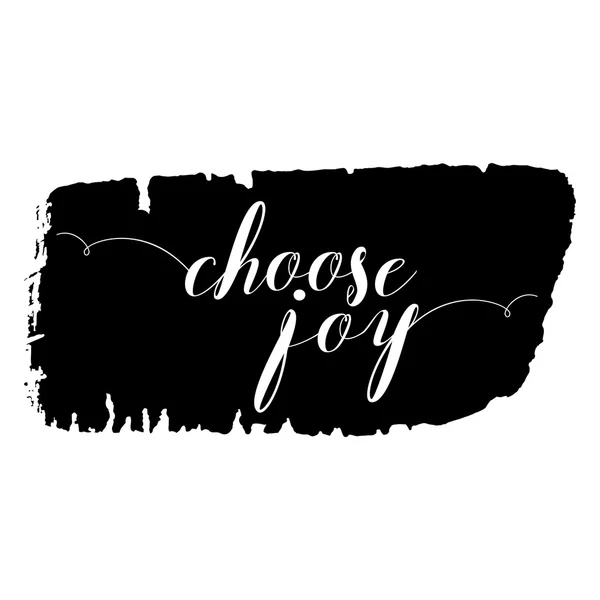 Choisissez phrase de joie. Lettrage dessiné à la main . — Image vectorielle