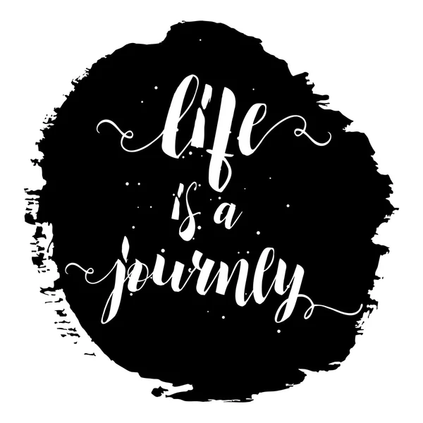 Life is a journey hand drawn inspiration quote