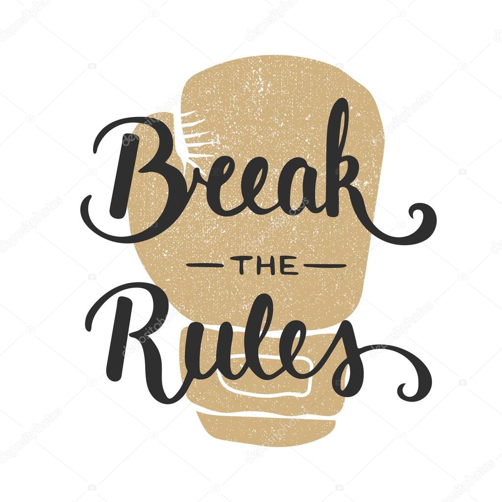 Vector card with hand drawn unique typography design element for greeting cards, decoration, prints and posters. Quote Break The Rules. Handwritten lettering. Modern ink brush calligraphy.