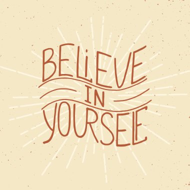 Card with hand drawn typography design element for greeting cards, posters and print. Believe in yourself on beige background