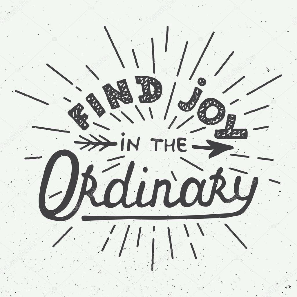 Card with hand drawn typography design element for greeting cards, posters and print. Find joy in the ordinary isolated on white background, eps 10