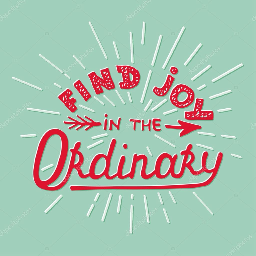 Card with hand drawn typography design element for greeting cards, posters and print. Find joy in the ordinary on turquoise background