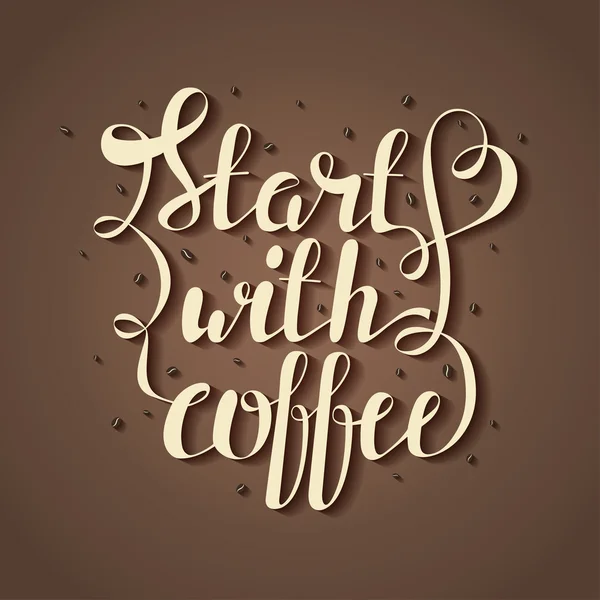 Hand tekenen belettering illustratie met koffiebonen en citeer "Start met koffie" — Stockvector