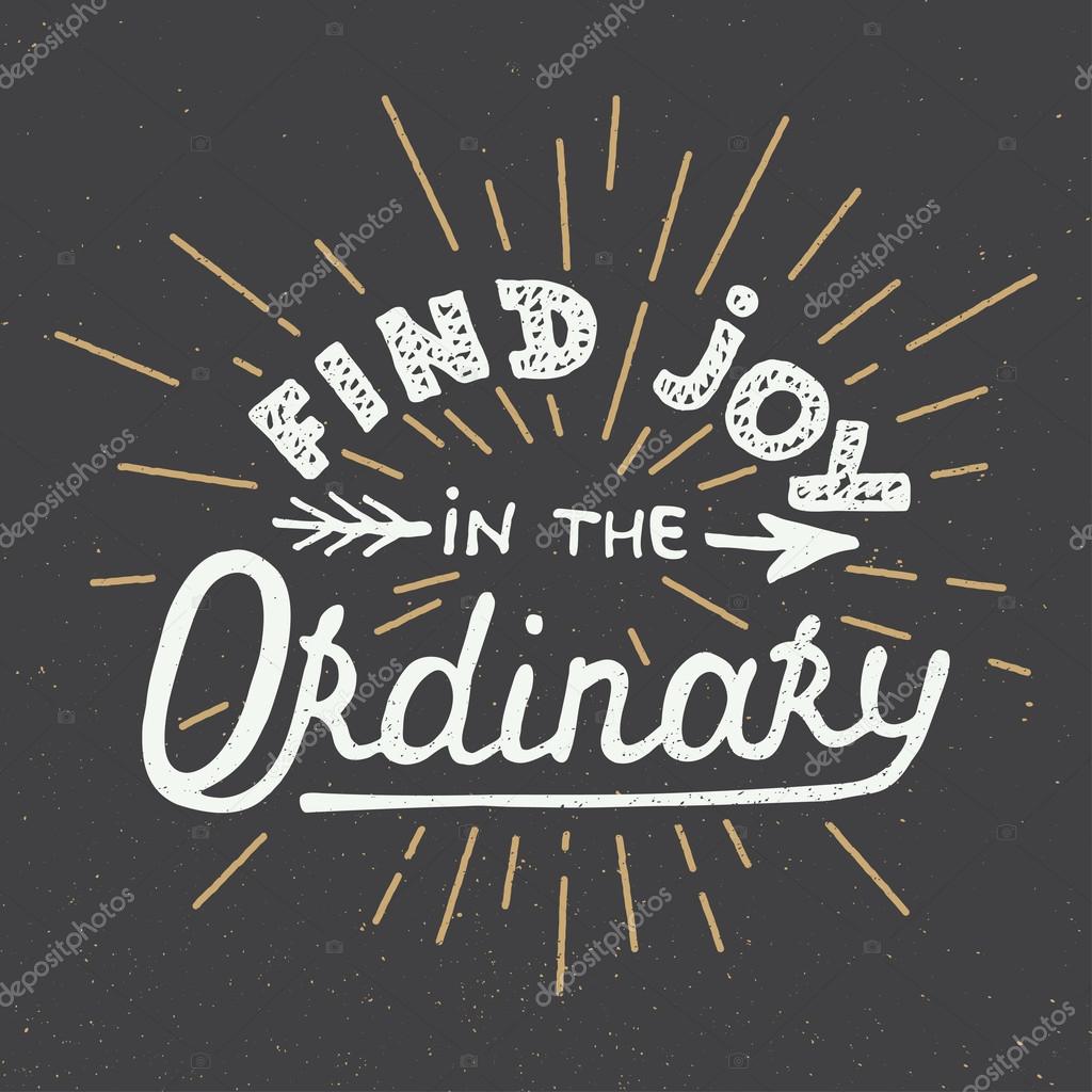 Card with hand drawn typography design element for greeting cards, posters and print. Find joy in the ordinary on dark background