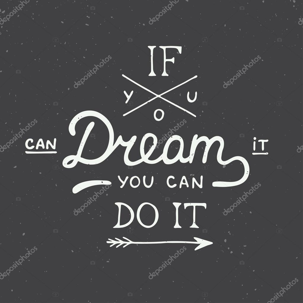 If You Can Dream It You Can Do It In Vintage Style Vector Image By C De Malia Vector Stock