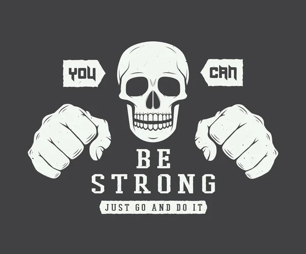 Vintage skull and fists slogan with motivation. — Stock Illustration Vintage skull and fists slogan with motivation. Vector Graphics