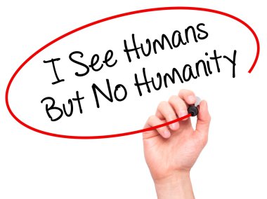 Adam el yazma ben siyah kalemi ile insanlar ama hayır insanlık görmek 