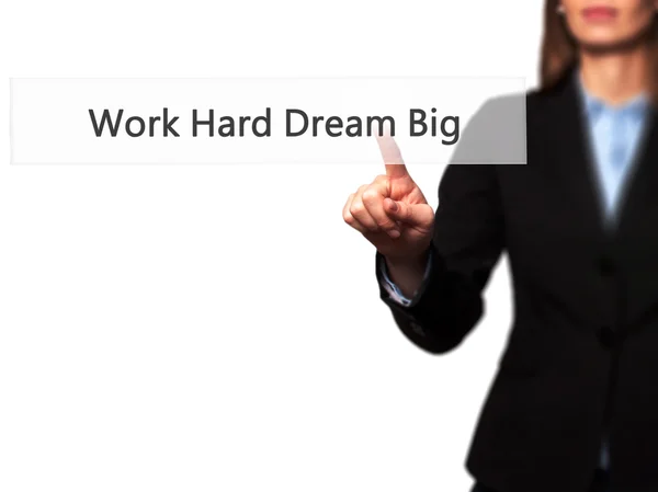 Work Hard Dream Big - Предпринимательница нажимает кнопку на тук — стоковое фото