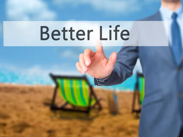 Better Life - Empresário mão pressionando botão na tela de toque i — Fotografia de Stock