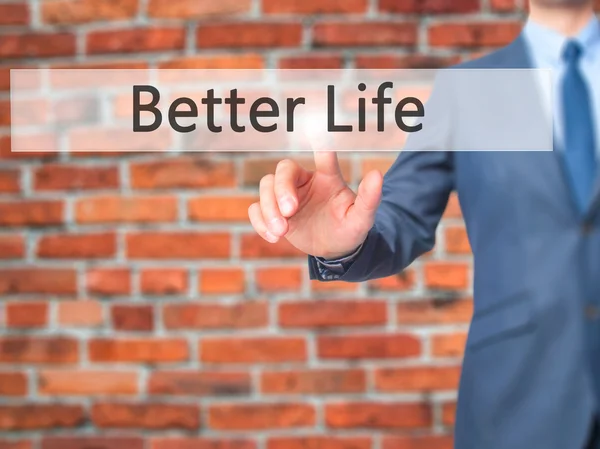 Better Life - Businessman hand pressing button on touch screen i — Stock Photo, Image