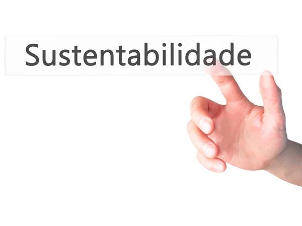 Sustentabilidade (In portuguese - Sustainability) - Hand pressin — Stock Photo, Image