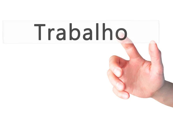 Trabalho (Arbeit auf portugiesisch) - Hand drückt eine Taste auf verschwommen — Stockfoto