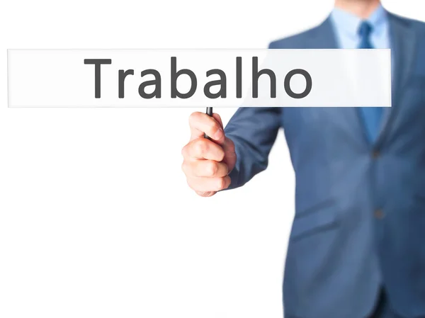 Trabalho (Trabajo en Portugués) - Empresario mano sosteniendo letrero — Foto de Stock