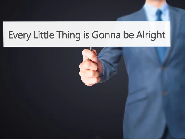 Varje liten sak 's gonna be Alright - affärsman hand holdin — Stockfoto