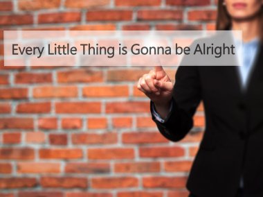 Her küçük şey gonna be Alright - işkadını el pres