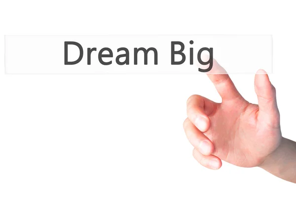 Dream Big - Mano premendo un pulsante sul concetto di sfondo sfocato — Foto Stock