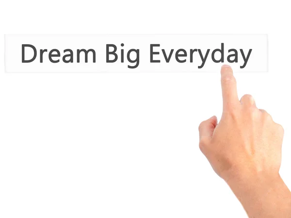 Dream Big Everyday - Mano presionando un botón en el fondo borroso — Foto de Stock