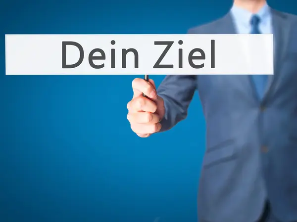 Dein Ziel (Almanca Your Hedef) - işadamı el işareti tutarak — Stok fotoğraf