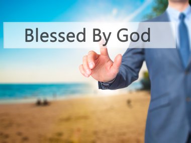 Blessed By God  - Businessman hand touch  button on virtual  scr clipart