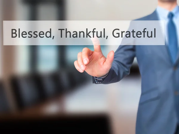 Blessed Thankful Grateful - Businessman hand touch  button on vi — Stock Photo, Image