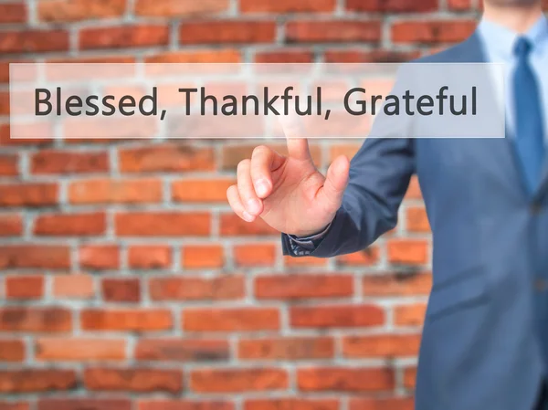 Blessed Thankful Grateful - Businessman hand touch  button on vi — Stock Photo, Image