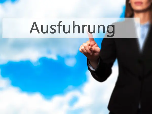 Ausfuhrung (Execução em alemão) - Empresária mão pressionando b — Fotografia de Stock