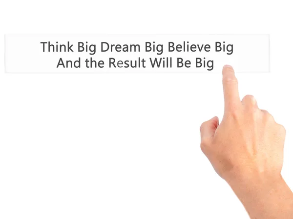 Think Big Dream Big Believe Big And the Result Will Be Big - Han — Stock Photo, Image