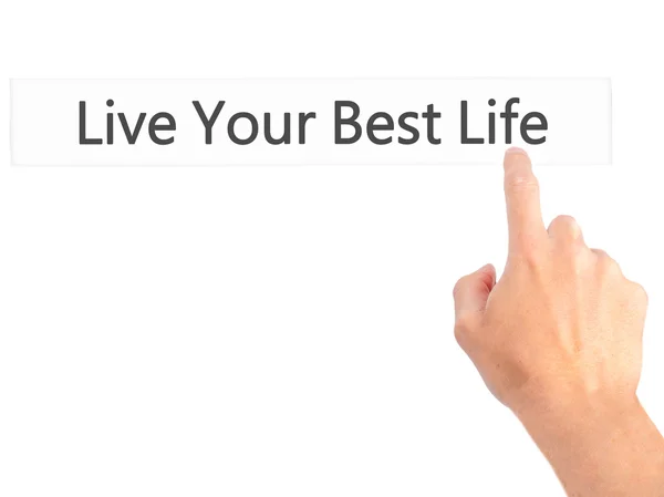 Leben Sie Ihr bestes Leben - Hand drücken auf einen Knopf auf verschwommenem Hintergrund — Stockfoto