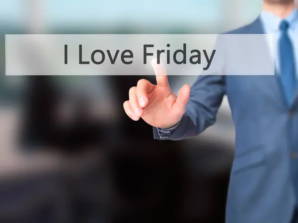 I Love Friday - Businessman clicca sul touchscreen virtuale . — Foto Stock