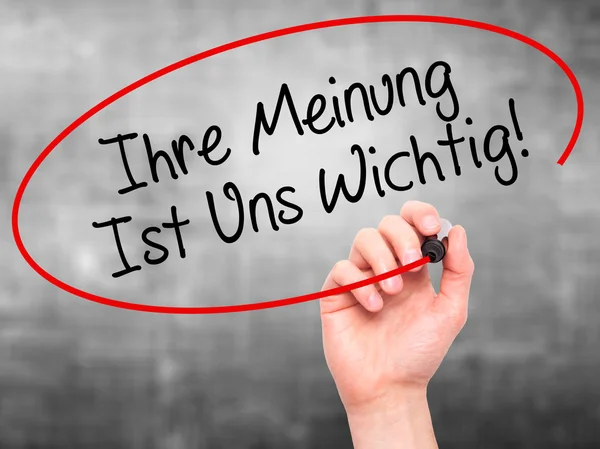 Männerhandschrift: Ihre Meinung ist uns wichtig! (Ihre Meinung ist: — Stockfoto