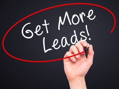 Man Hand writing Get More Leads black marker on visual screen