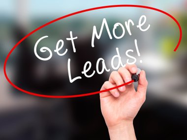 Man Hand writing Get More Leads black marker on visual screen