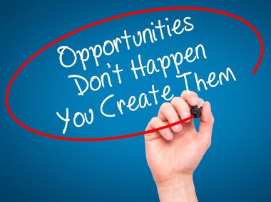 Adam el fırsatları yok olmasına sen oluşturmak onlarla yazma