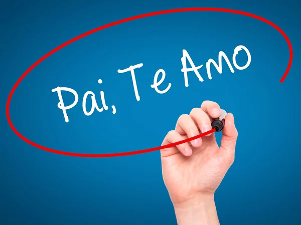 Man Hand writing Pai, Te Amo (em português - Love You, Dad) sagacidade — Fotografia de Stock