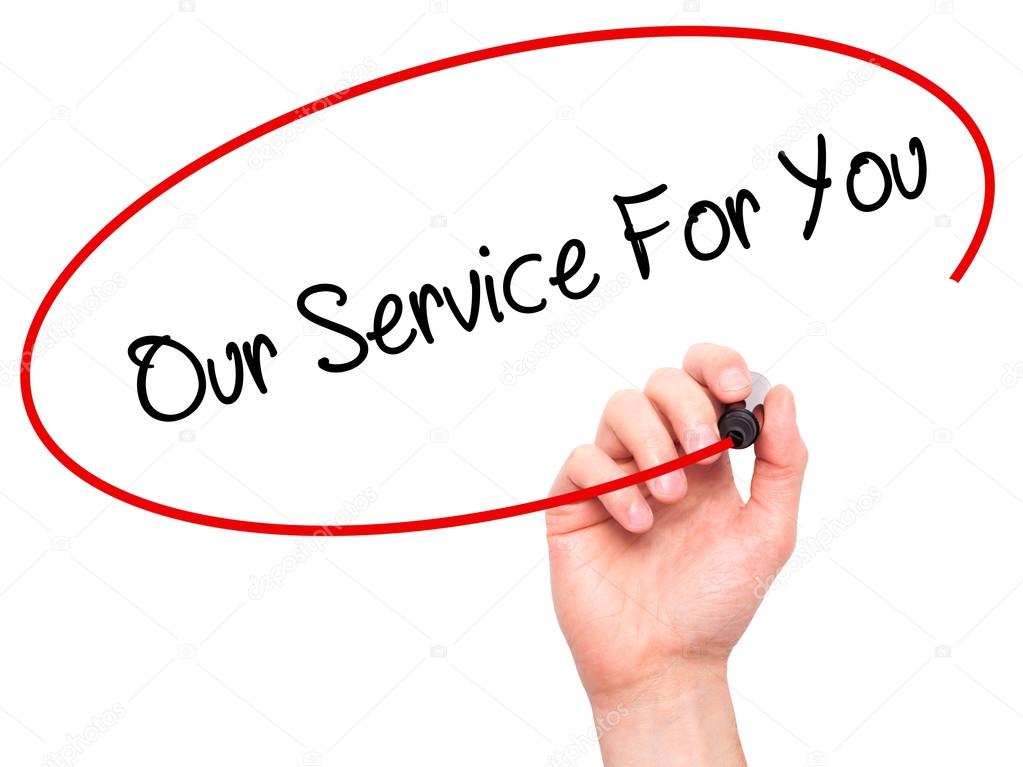 Man Hand writing Our Service For You with black marker on visual