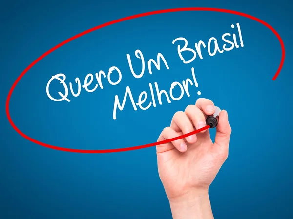 Hombre Escritura a mano Quero Um Brasil Melhor! (Quiero un Braz Mejor — Foto de Stock