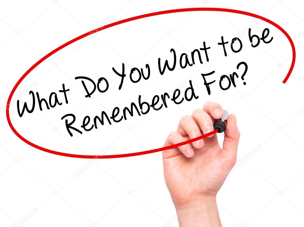 Man Hand Writing What Do You Want To Be Remembered For With Bla Stock man-hand-writing-what-do-you-want-to-be-remembered-for-with-bla-stock