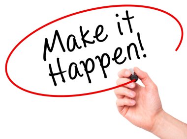Man hand writing Make it happen! on visual screen
