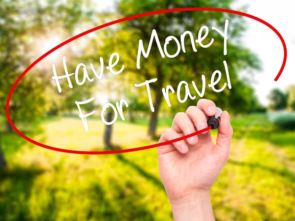 Man Hand writing Have Money For Travel  with black marker on vis — Stock Photo, Image