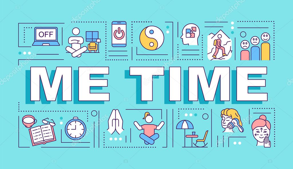 Me time word concepts banner. Self care. Unplugged. Practice meditation. Infographics with linear icons on blue background. Isolated typography. Vector outline RGB color illustration