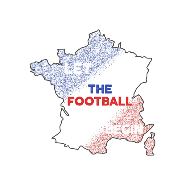 Frankreich Euro Meisterschaft 2016 abstrakten Design. Fußball-Hintergrund. Isoliert Frankreich Karte wih stipple Retro-Effekt. Frankreich Turnier Flagge. Lassen Sie die Fußball-Zitat beginnen. Vector design — Stockvektor