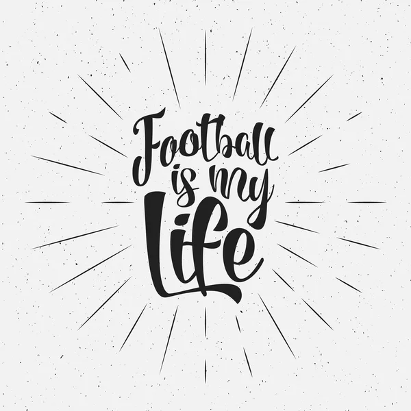 Football typography retro sign Soccer overlay, tournament logo. Football is my life Hand lettering retro design for presentations, brochures, sports equipment, web, print t shirt, identity — Stock Vector
