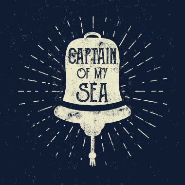 Retro ship bell tee design. Vintage sea label. Vector Nautical emblem with inspiration quote typography. 