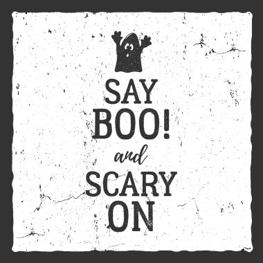 Vector Halloween typography label template. Vector text - say boo and scary on. With retro grunge effect. Poster, banner for holiday celebration. Print on t shirt, tee, card, invitations